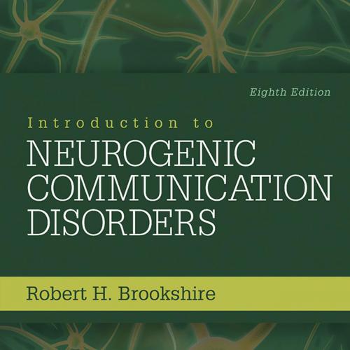 Introduction to Neurogenic Communication Disorders, 8th Edition