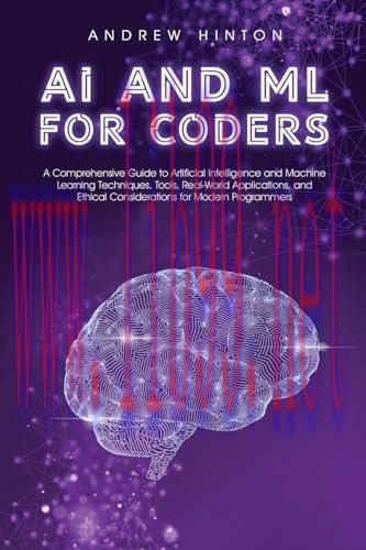 [FOX-Ebook]AI and ML for Coders: A Comprehensive Guide to Artificial Intelligence and Machine L...