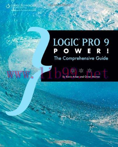 [FOX-Ebook]Logic Pro 9 Power!: The Comprehensive Guide