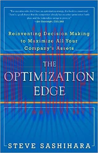 The Optimization Edge: Reinventing Decision Making to Maximize All Your Company’s Assets 1st Ed...
