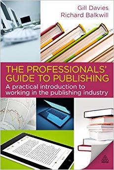 (PDF)The Professionals’ Guide to Publishing A Practical Introduction to Working in the Publishi...
