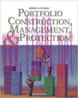 Solution Manual for Portfolio Construction, Management, and Protection 5th Edition