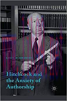 Hitchcock & the Anxiety of Authorship 1st ed. 2015 Edition,