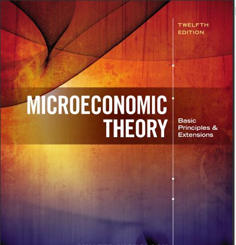 (Test Bank)Microeconomic Theory Basic Principles and Extensions 12th Edition by Nicholson.zip