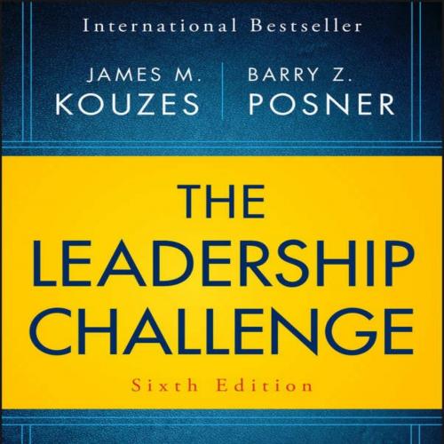 Leadership Challenge_ How to Make Extraordinary Things Happen in Organizations (J-B Leadership ...