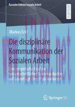 [PDF]Die disziplinäre Kommunikation der Sozialen Arbeit: Eine empirische Analyse wissenschaftli...