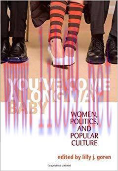 You’ve Come A Long Way, Baby: Women, Politics, and Popular Culture