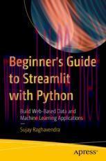 [PDF]Beginner’s Guide to Streamlit with Python : Build Web-Based Data and Machine Learning Appl...