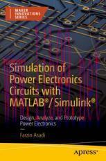 [PDF]Simulation of Power Electronics Circuits with MATLAB®/Simulink®: Design, Analyze, and Prot...