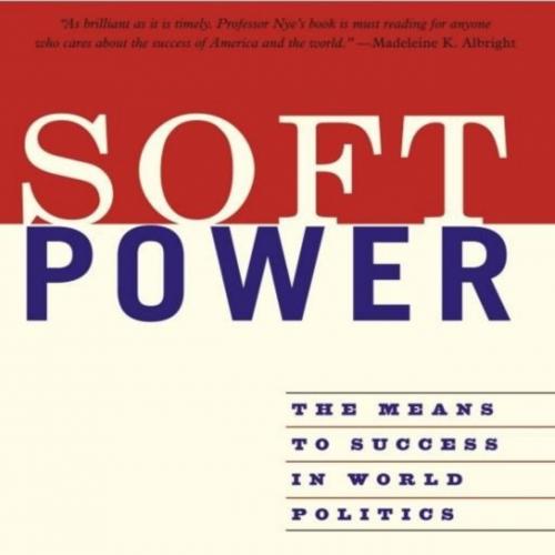 Soft Power The Means To Success In World Politics