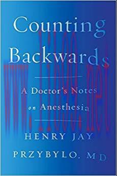 (PDF)Counting Backwards: A Doctor’s Notes on Anesthesia 1st Edition