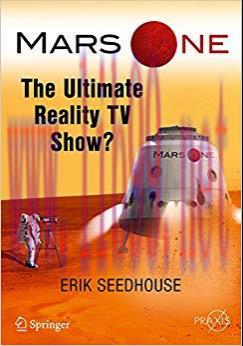 (PDF)Mars One: The Ultimate Reality TV Show? (Springer Praxis Books) 1st ed. 2017 Edition