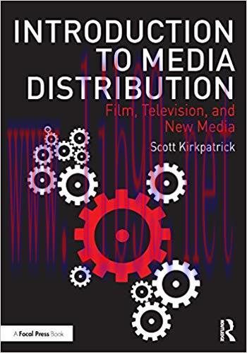 Introduction to Media Distribution: Film, Television, and New Media 1st Edition,