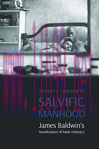 (PDF)Salvific Manhood: James Baldwin’s Novelization of Male Intimacy (Expanding Frontiers: Inte...