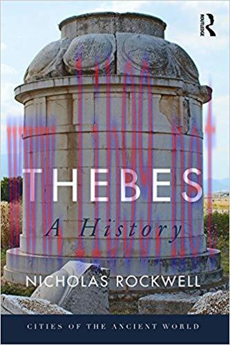Thebes: A History (Cities of the Ancient World) 1st Edition,