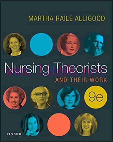 [AME]Nursing Theorists and Their Work 9th Edition (ORIGINAL PDF from_ Publisher)