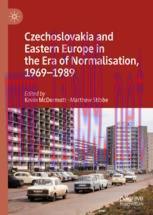 [PDF]Czechoslovakia and Eastern Europe in the Era of Normalisation, 1969–1989