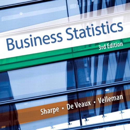 Business Statistics, 3rd Edition by Norean D. Sharpe