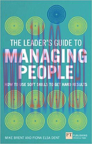 (PDF)The Leader’s Guide to Managing People: How to Use Soft Skills to Get Hard Results 1st Edit...