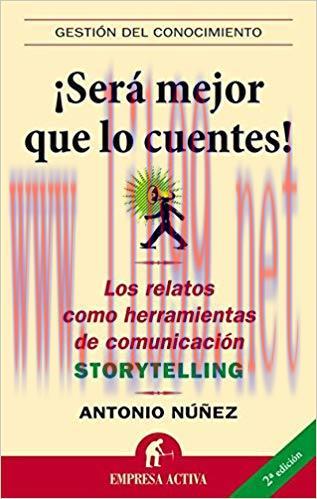 Será mejor que lo cuentes (Gestión del conocimiento) (Spanish Edition)