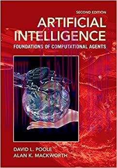 Artificial Intelligence: Foundations of Computational Agents 2nd Edition,