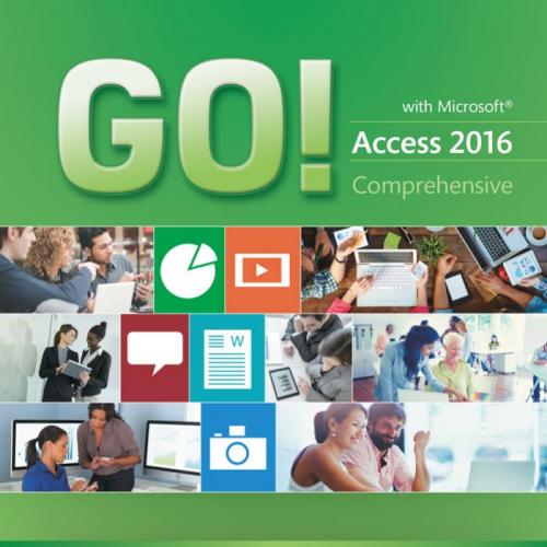 GO! with Microsoft Access 2016 Comprehensive
