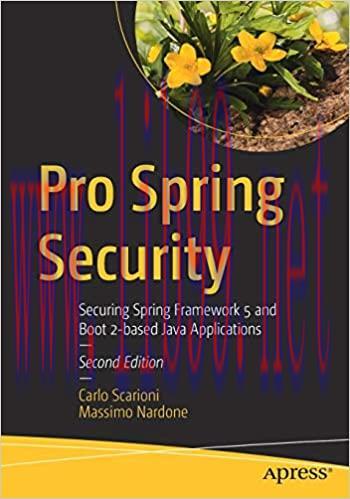 (PDF)Pro Spring Security: Securing Spring Framework 5 and Boot 2-based Java Applications