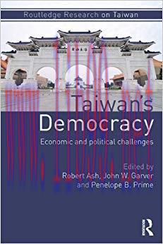 Taiwan’s Democracy: Economic and Political Challenges (Routledge Research on Taiwan Series Book...