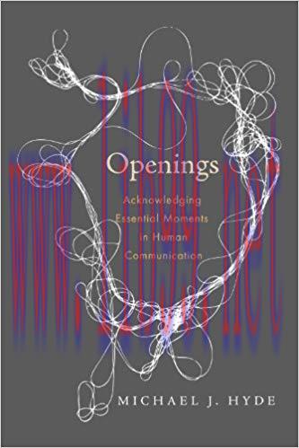 Openings: Acknowledging Essential Moments in Human Communication