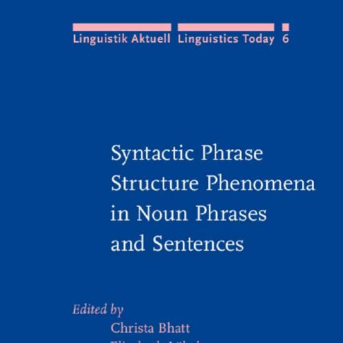 Syntactic Phrase Structure Phenomena in Noun Phrases and Sentences