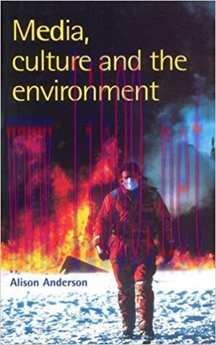 Media, Culture and the Environment (Communications, Media, and Culture Series) 1st Edition,