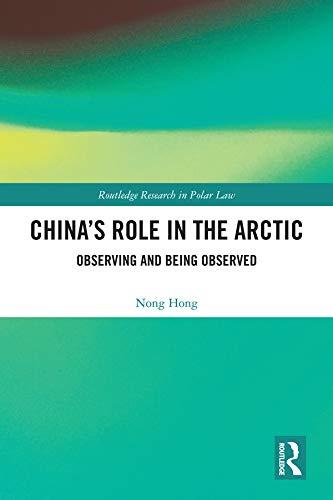 (PDF)China’s Role in the Arctic Observing and Being Observed (Routledge Research in Polar Law)