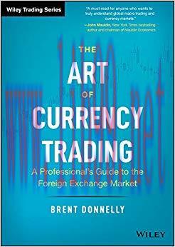 The Art of Currency Trading: A Professional’s Guide to the Foreign Exchange Market (Wiley Tradi...