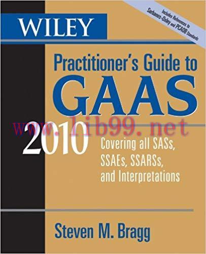 (PDF)Wiley Practitioner’s Guide to GAAS 2010: Covering all SASs, SSAEs, SSARSs, and Interpretat...