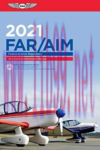 (PDF)FAR/AIM 2021: Federal Aviation Regulations/Aeronautical Information Manual (ASA FAR/AIM Se...