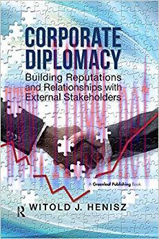 Corporate Diplomacy: Building Reputations and Relationships with External Stakeholders 1st Edit...