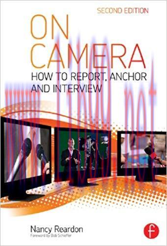 On Camera: How To Report, Anchor & Interview 2nd Edition,