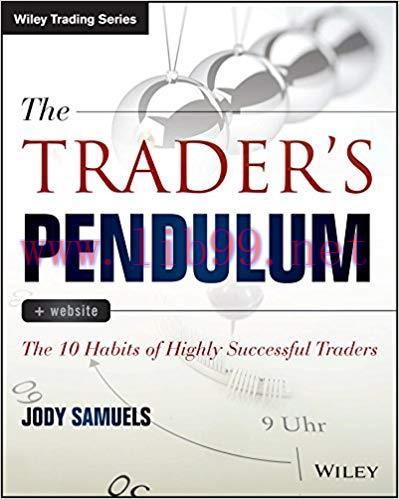 The Trader’s Pendulum: The 10 Habits of Highly Successful Traders (Wiley Trading) 1st Edition,