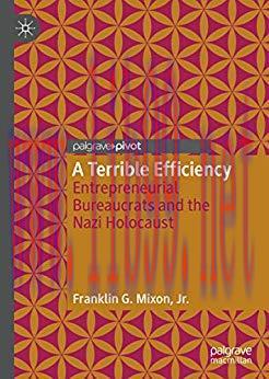 (PDF)A Terrible Efficiency: Entrepreneurial Bureaucrats and the Nazi Holocaust