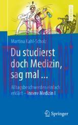 [PDF]Du studierst doch Medizin, sag mal ...: Alltagsbeschwerden einfach erklärt - Innere Medizi...