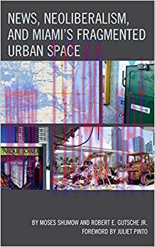 News, Neoliberalism, and Miami’s Fragmented Urban Space