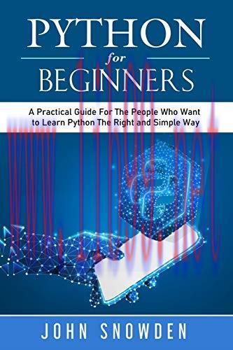 [FOX-Ebook]Python For Beginners: A Practical Guide For The People Who Want to Learn Python The ...