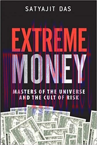Extreme Money: Masters of the Universe and the Cult of Risk (Paperback) 1st Edition,