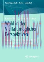 [PDF]Wald in der Vielfalt möglicher Perspektiven: Von der Pluralität lebensweltlicher Bezüge un...