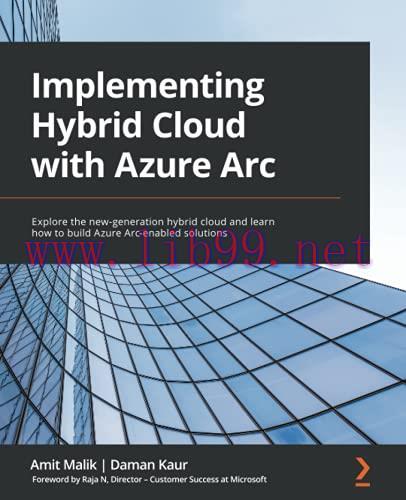 [FOX-Ebook]Implementing Hybrid Cloud with Azure Arc: Explore the new-generation hybrid cloud an...