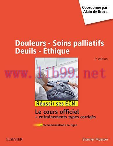 [AME]Douleurs – Soins Palliatifs – Deuils – Ethique: Réussir Les Ecni (Hors collection) (French...