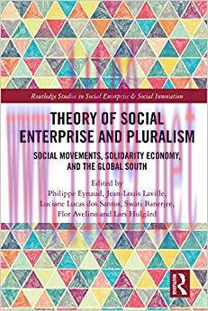 (PDF)Theory of Social Enterprise and Pluralism: Social Movements, Solidarity Economy, and Globa...