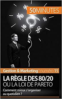 (PDF)La règle des 8020 ou la loi de Pareto Comment mieux s’organiser au quotidien (Gestion & Ma...