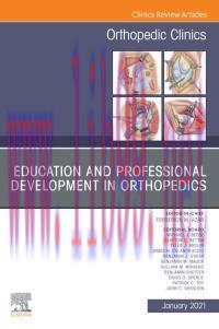 [AME]Education and Professional Development in Orthopedics, An Issue of Orthopedic Clinics (Vol...