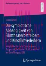 [PDF]Die symbiotische Abhängigkeit von Filmtheaterbetreibern und Kinofilmverleihern: Möglichkei...